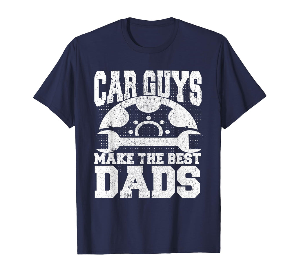 Mechanic Car Guys Make Best Dads T-Shirt - Casual Everyday Wear for Adults - T-Shirt, Sweatshirt, Hoodie