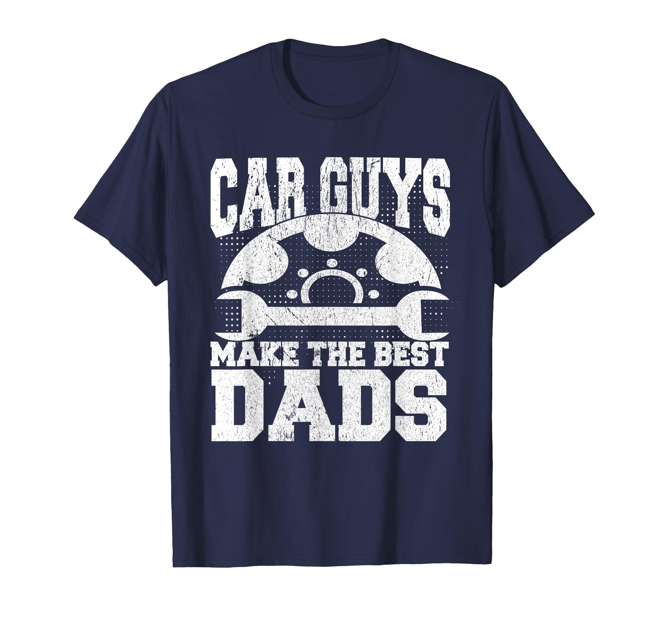 Mechanic Car Guys Make Best Dads T-Shirt - Casual Everyday Wear for Adults - T-Shirt, Sweatshirt, Hoodie
