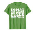 May I Wear Green Mental Health T-Shirt - Aesthetic Graphic Men Women - T-Shirt, Sweatshirt, Hoodie