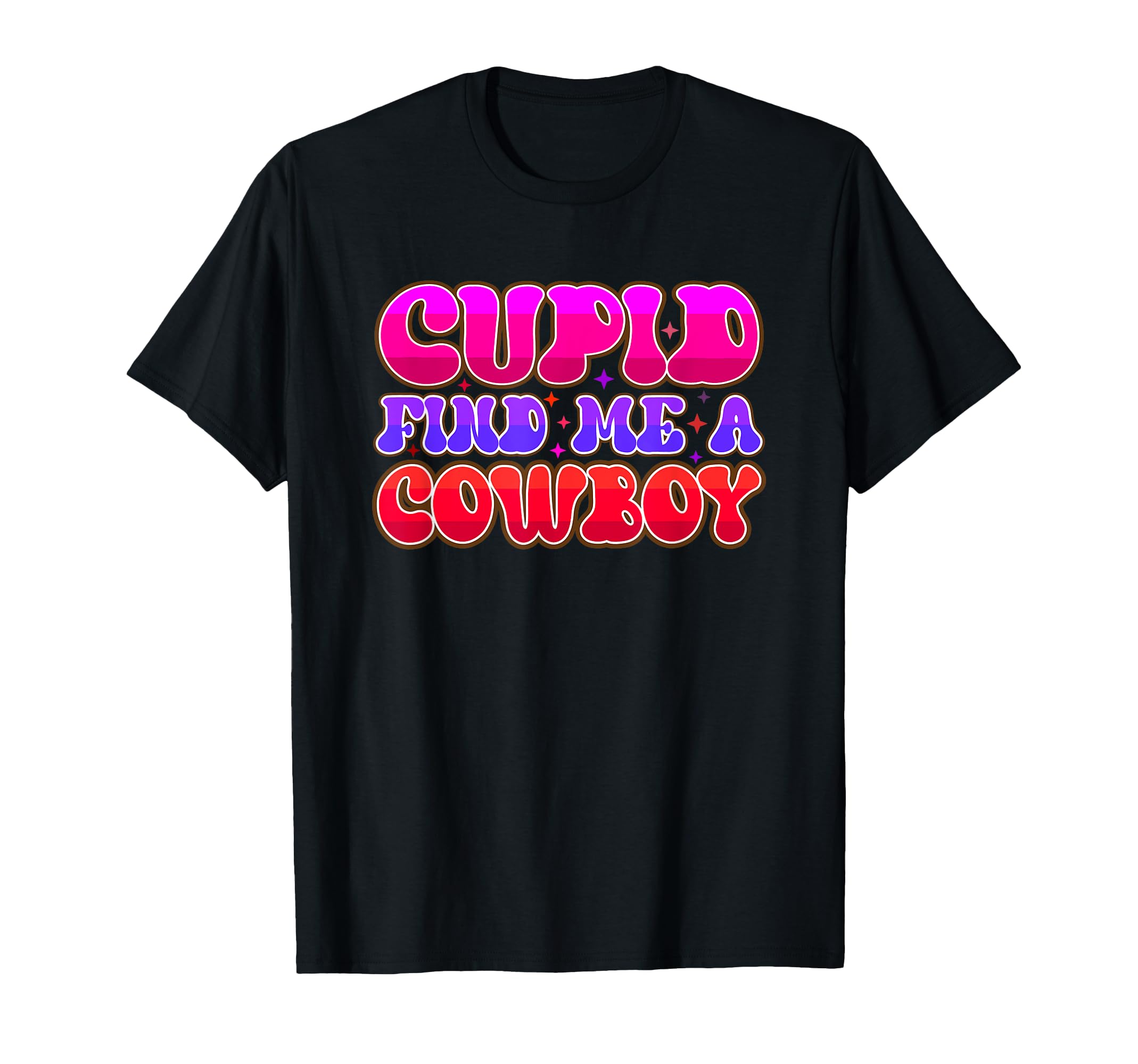 Cupid Find Me Cowboy Typography T-Shirt - Novelty Apparel for Adults - T-Shirt, Sweatshirt, Hoodie