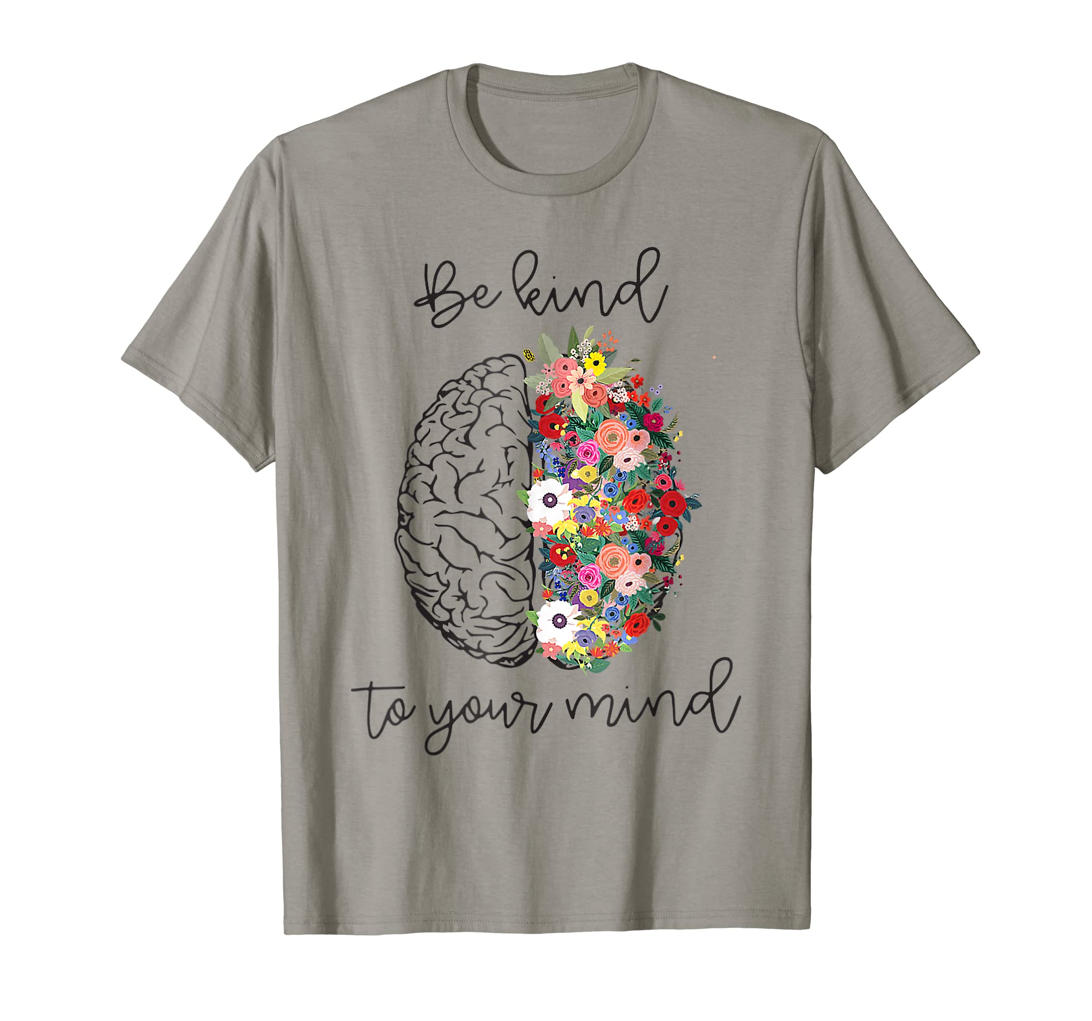 Be Funny Kind To Your Mind Mental T-Shirt - Fun Novelty Design Men Women - T-Shirt, Sweatshirt, Hoodie