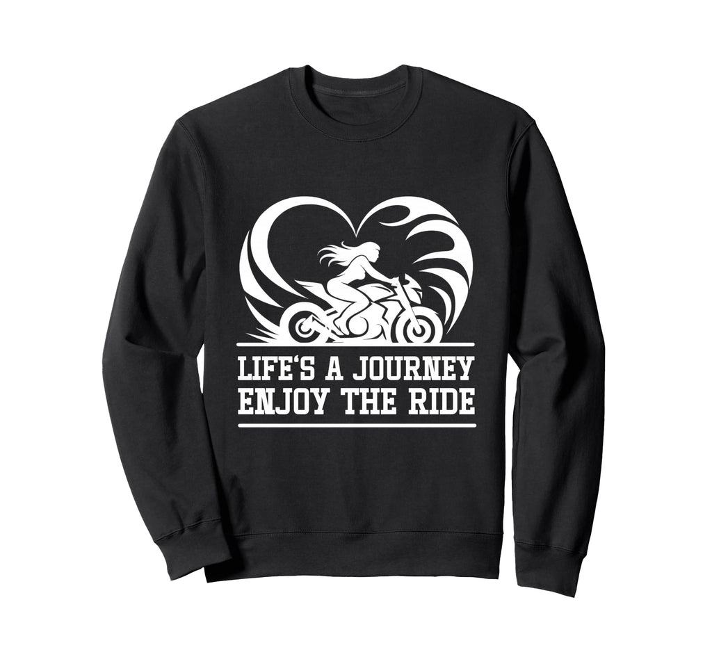 Lifes Journey Enjoy Ride Sweatshirt - Casual Everyday Wear Unisex - T-Shirt, Sweatshirt, Hoodie