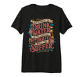 Drink Water Stay Hydrated While You T-Shirt - Novelty Apparel for Adults - T-Shirt, Sweatshirt, Hoodie