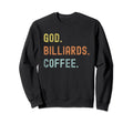 Vintages Billiards And Coffee Sweatshirt - Fun Novelty Design Unisex - T-Shirt, Sweatshirt, Hoodie
