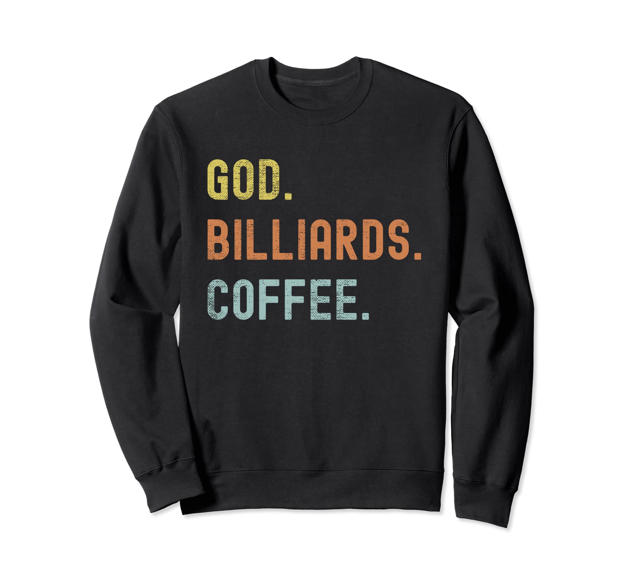 Vintages Billiards And Coffee Sweatshirt - Fun Novelty Design Unisex - T-Shirt, Sweatshirt, Hoodie