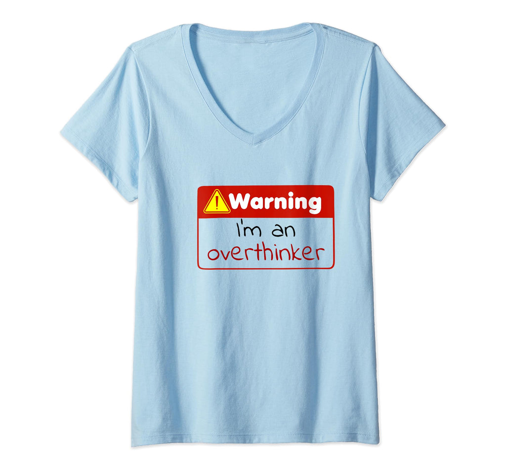 Womens Warning Im Overthinker V Neck T-Shirt - Unique Graphic Men Women - T-Shirt, Sweatshirt, Hoodie