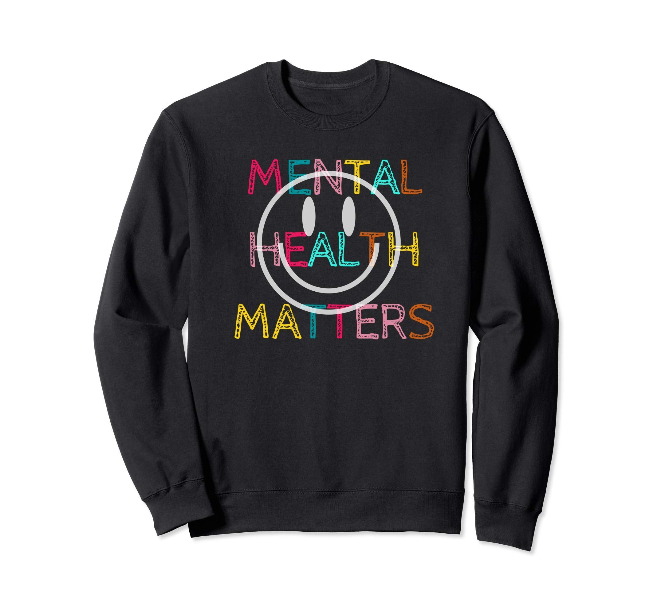 Mental Health Matters Mental Sweatshirt - Casual Everyday Wear Unisex - T-Shirt, Sweatshirt, Hoodie