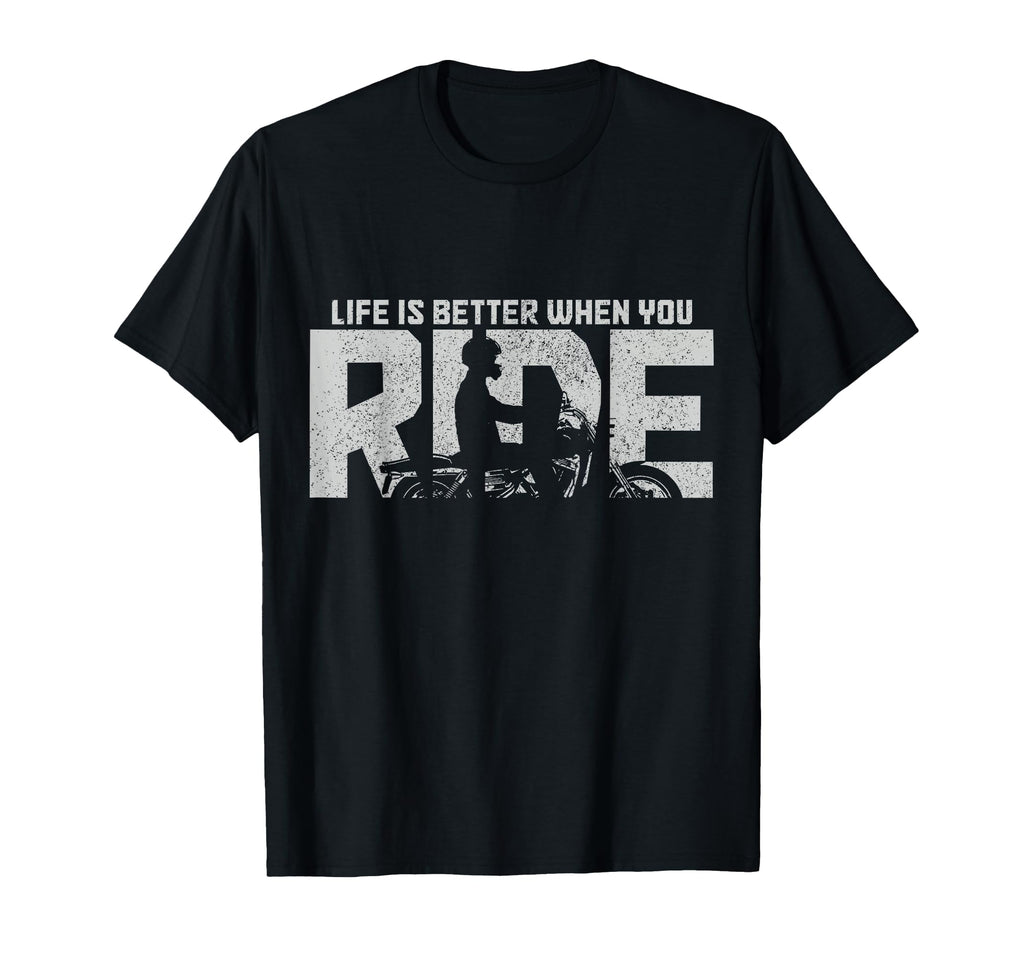 Life Is Better When You Ride Biker T-Shirt - Unique Graphic Men Women - T-Shirt, Sweatshirt, Hoodie