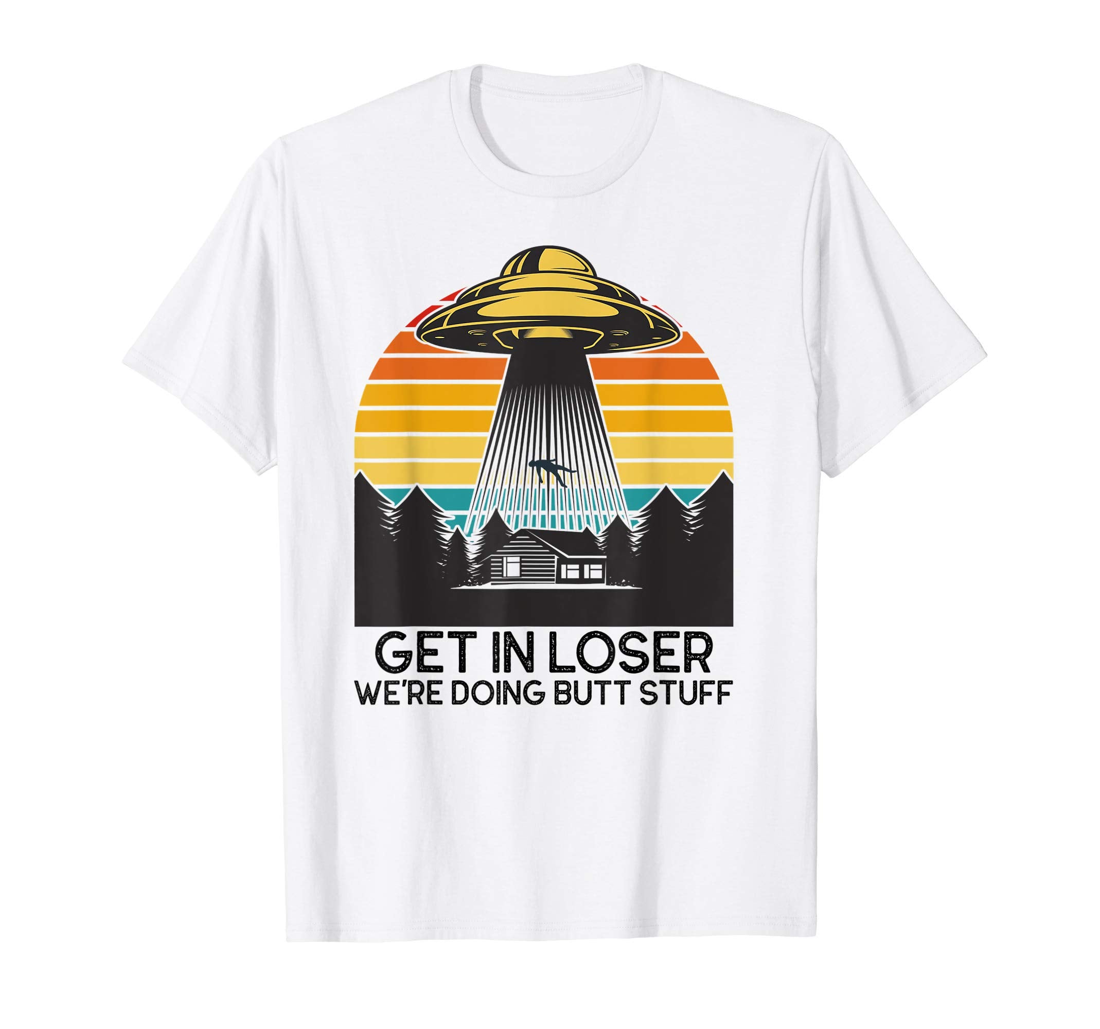 Get Loser Were Doing Butt Stuff T-Shirt - Streetwear Style for Adults - T-Shirt, Sweatshirt, Hoodie
