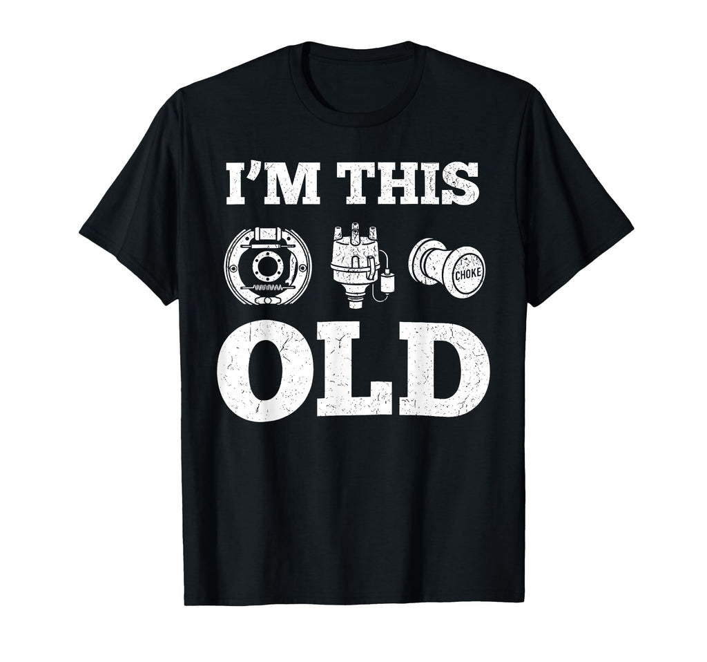 Im This Old Car Mechanic Parts Auto T-Shirt - Unique Graphic Unisex - T-Shirt, Sweatshirt, Hoodie