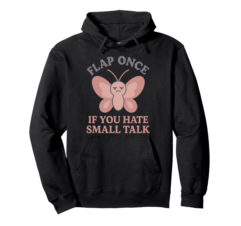 Anti Social Butterfly Introvert Meme Hoodie - Aesthetic Graphic Unisex - T-Shirt, Sweatshirt, Hoodie
