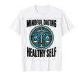 Mental Health Take Self Love Self Care T-Shirt - Fun Novelty Design Unisex - T-Shirt, Sweatshirt, Hoodie