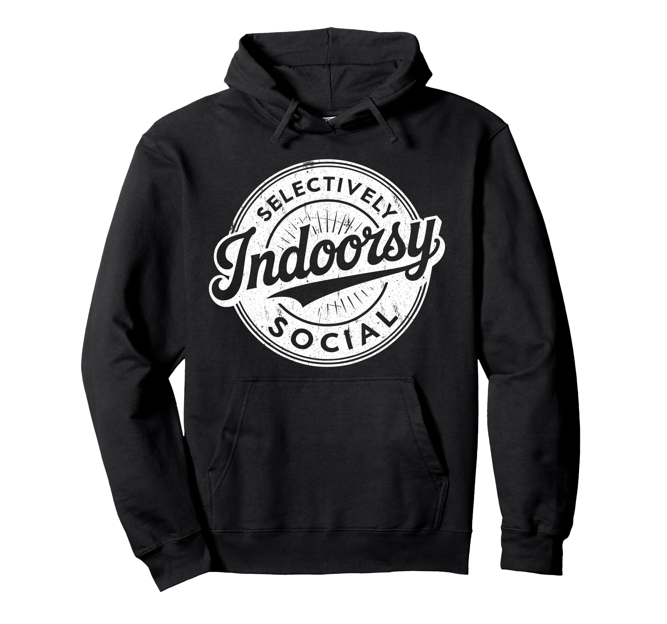 Indoorsy Selectively Social Antisocial Hoodie - Custom Art Print Unisex - T-Shirt, Sweatshirt, Hoodie