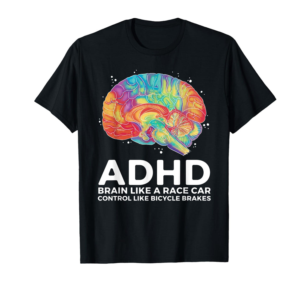 Adhd Brain Like Race Car Control T-Shirt - Fun Novelty Design Men Women - T-Shirt, Sweatshirt, Hoodie