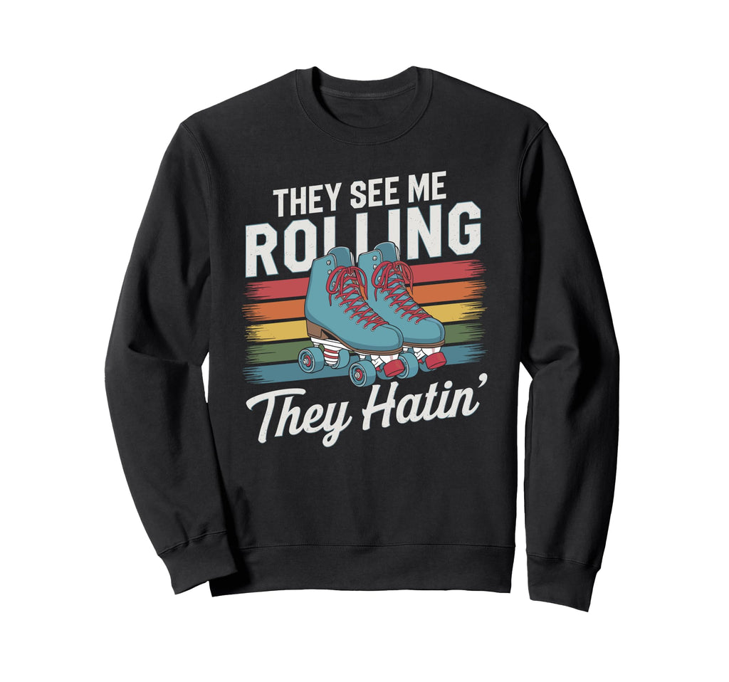 They See Me Rollin They Hatin Sweatshirt - Minimalist Print for Adults - T-Shirt, Sweatshirt, Hoodie