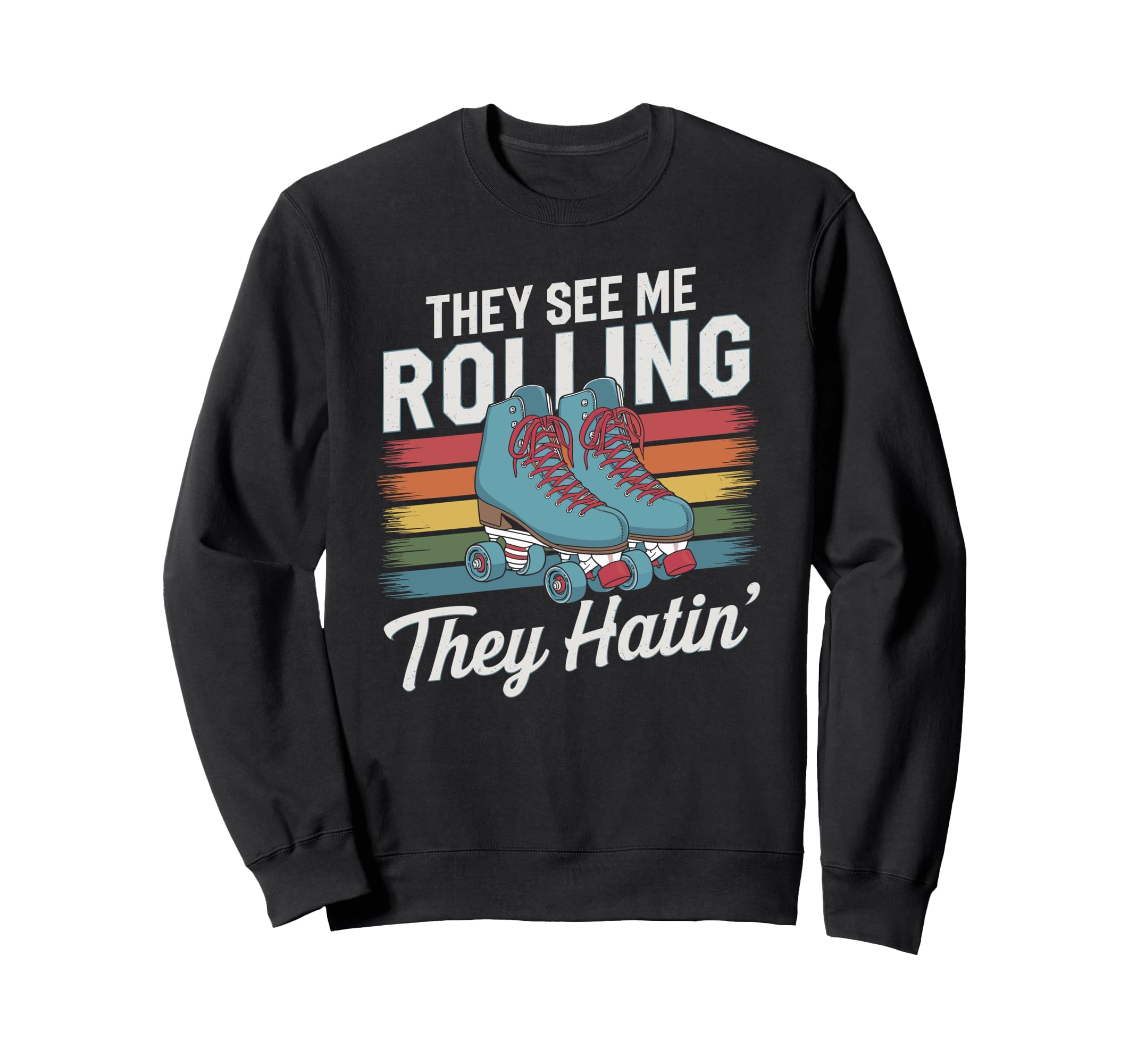 They See Me Rollin They Hatin Sweatshirt - Minimalist Print for Adults - T-Shirt, Sweatshirt, Hoodie