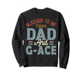 Blessed To Be Called Dad And G Ace Sweatshirt - Custom Art Print Men Women - T-Shirt, Sweatshirt, Hoodie