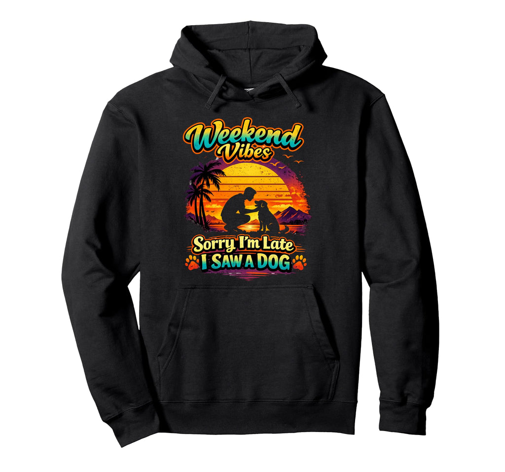 Weekend Vibes Dog Lover Funny Sunset Hoodie - Aesthetic Graphic Unisex - T-Shirt, Sweatshirt, Hoodie