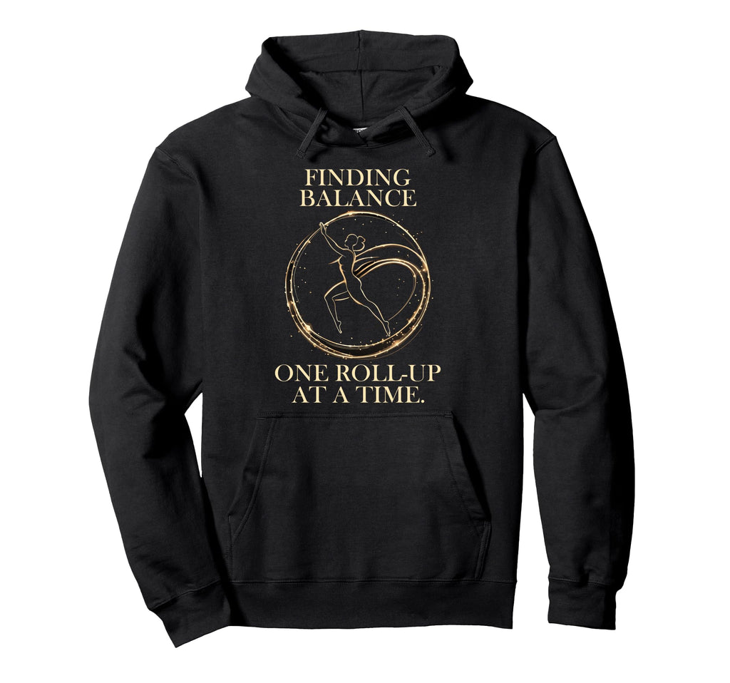 Finding Balance One Roll Up Time Hoodie - Custom Art Print for Adults - T-Shirt, Sweatshirt, Hoodie