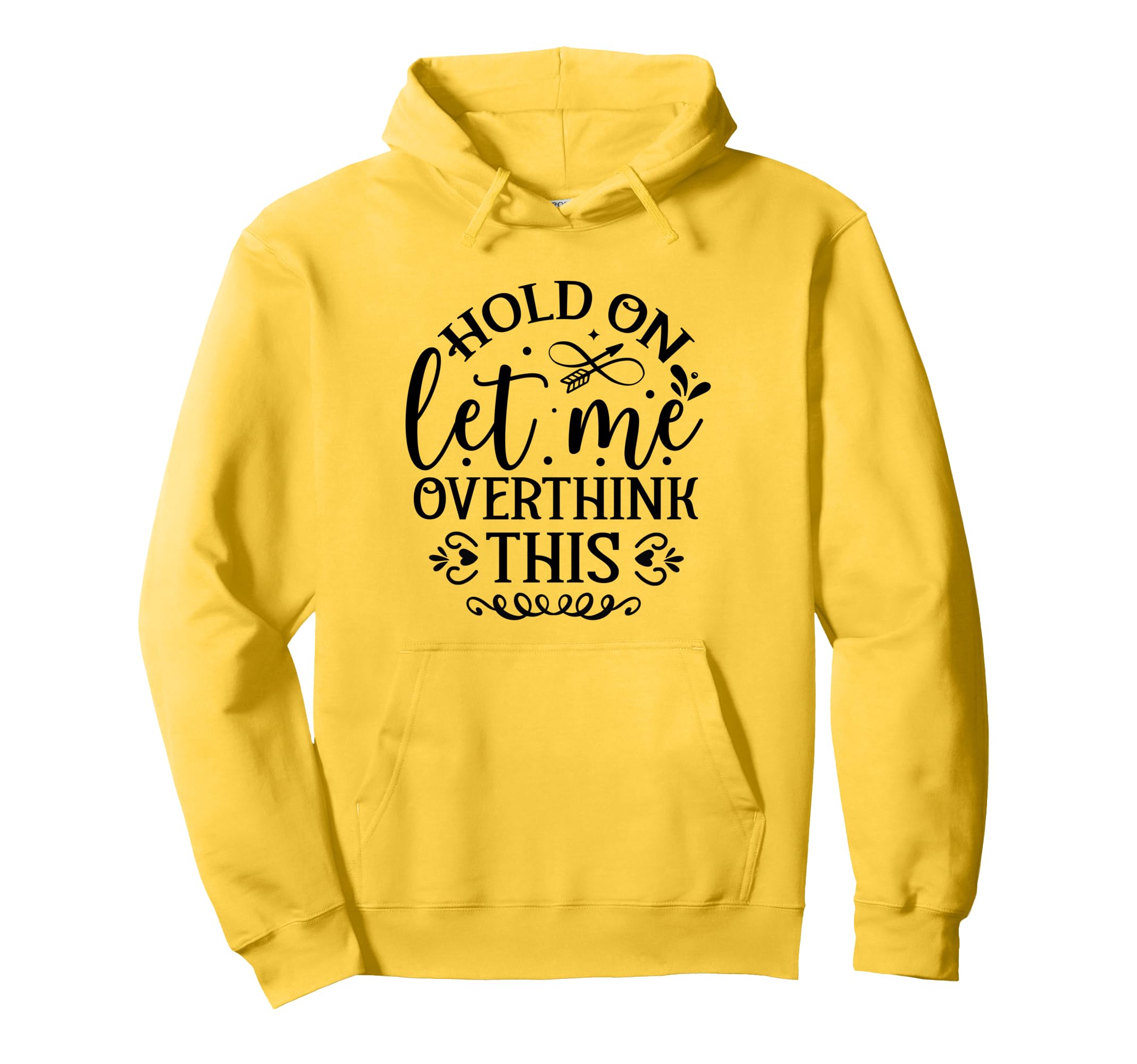 Hold Let Me Overthink Funny Overthinker Hoodie - Aesthetic Graphic Unisex - T-Shirt, Sweatshirt, Hoodie
