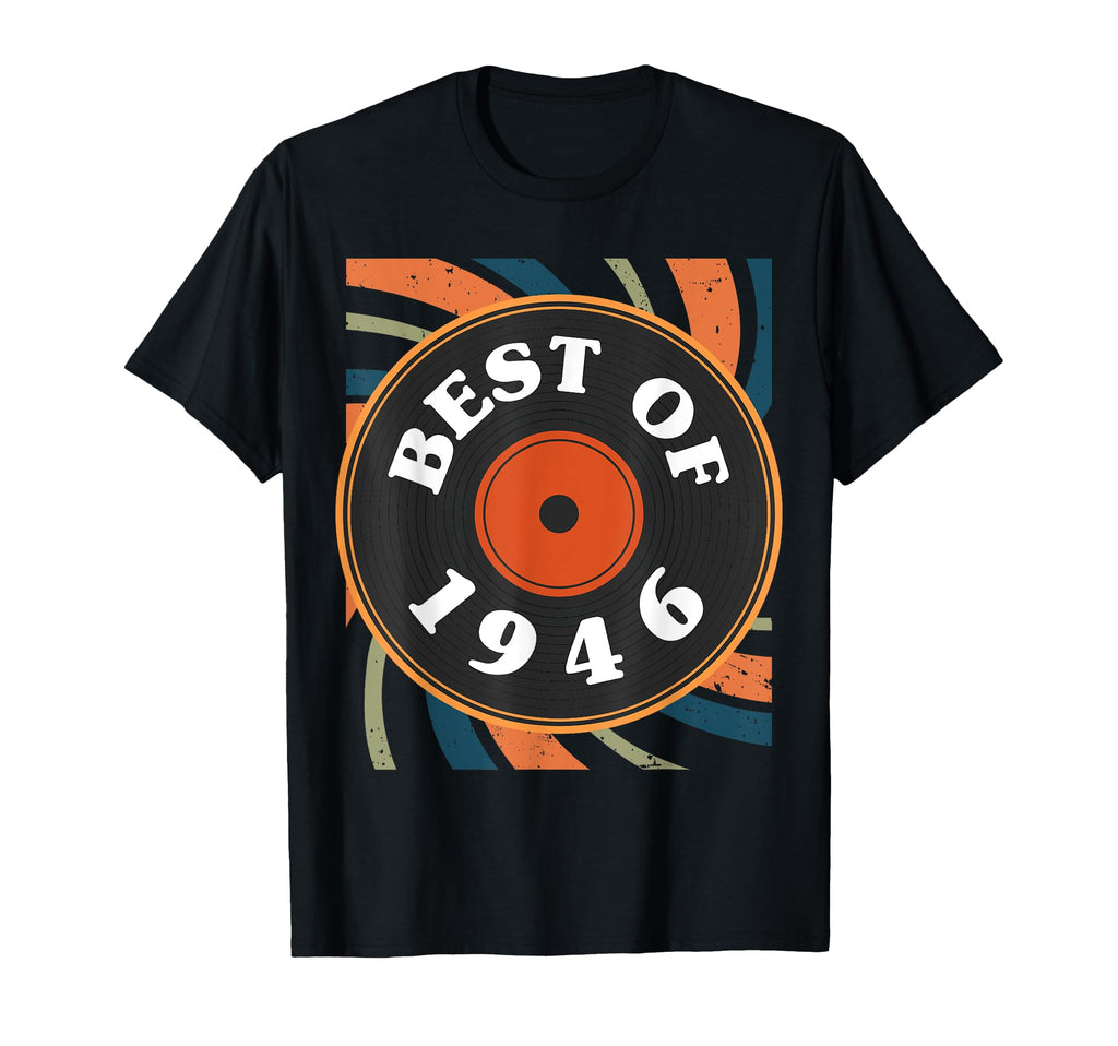 Best 1946 Vinyl Record 76 Birthday T-Shirt - Trendy Graphic Unisex - T-Shirt, Sweatshirt, Hoodie
