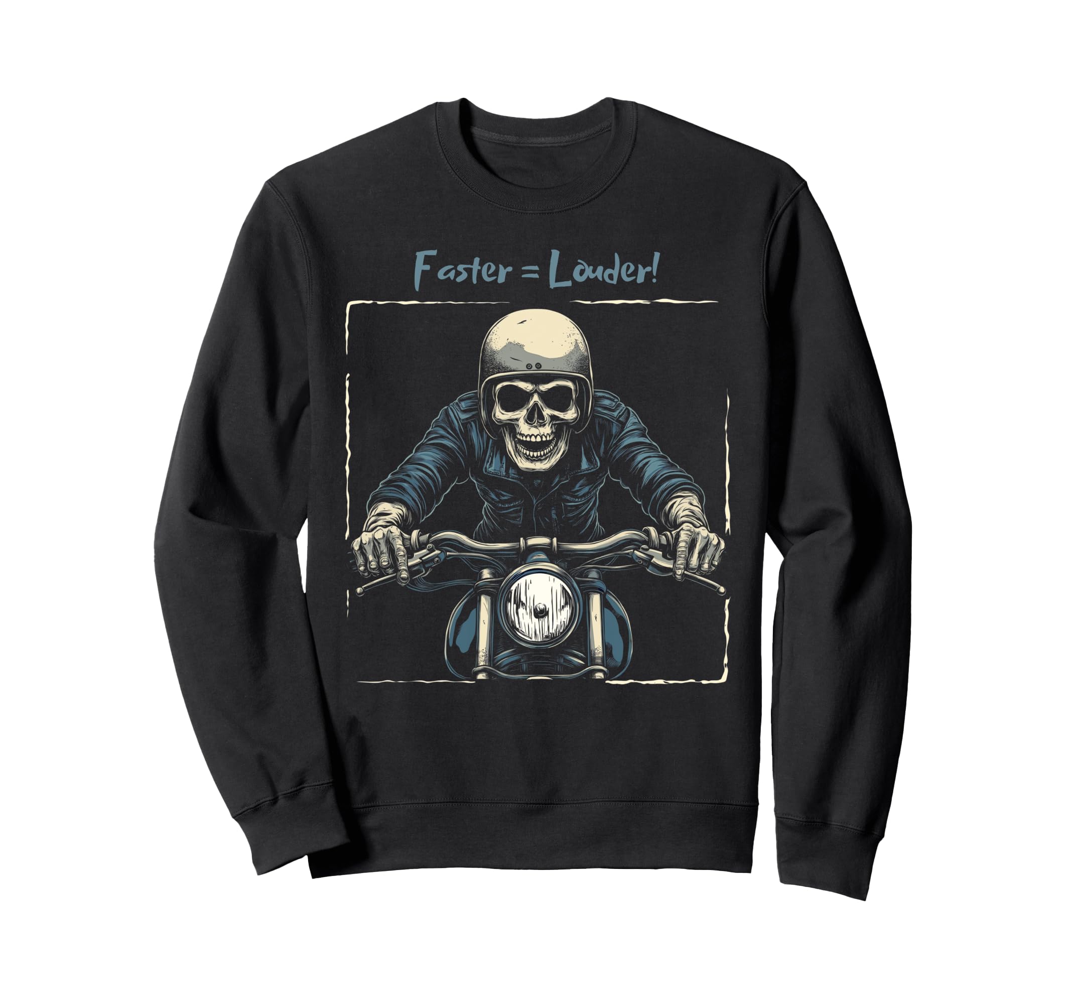Faster Louder Motorcycle Sweatshirt - Unique Graphic Unisex - T-Shirt, Sweatshirt, Hoodie