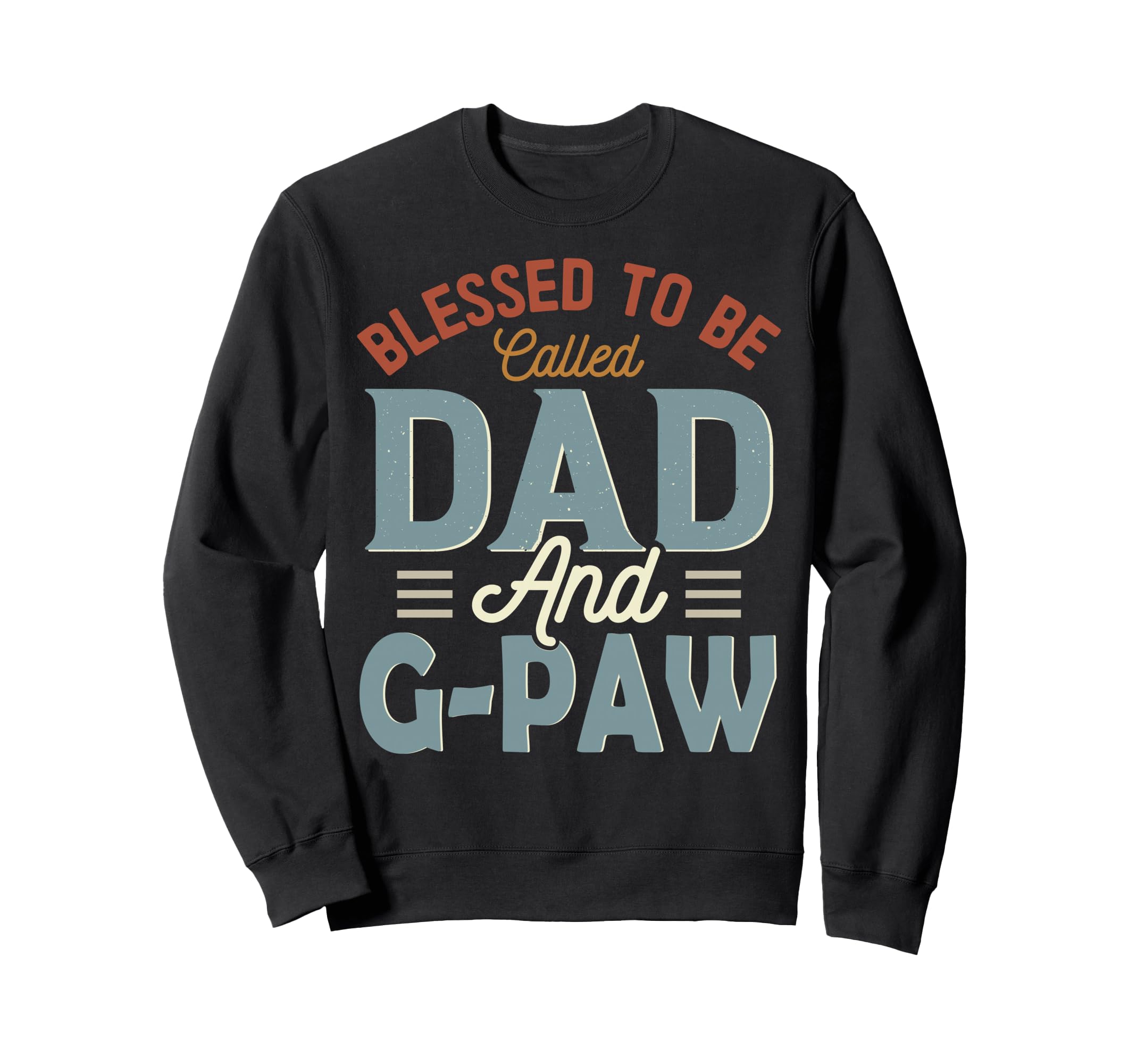 Blessed To Be Called Dad And G Paw Sweatshirt - Minimalist Print Men Women - T-Shirt, Sweatshirt, Hoodie