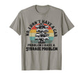 I Dont Have Car Problem I Have Storage T-Shirt - Trendy Graphic Unisex - T-Shirt, Sweatshirt, Hoodie