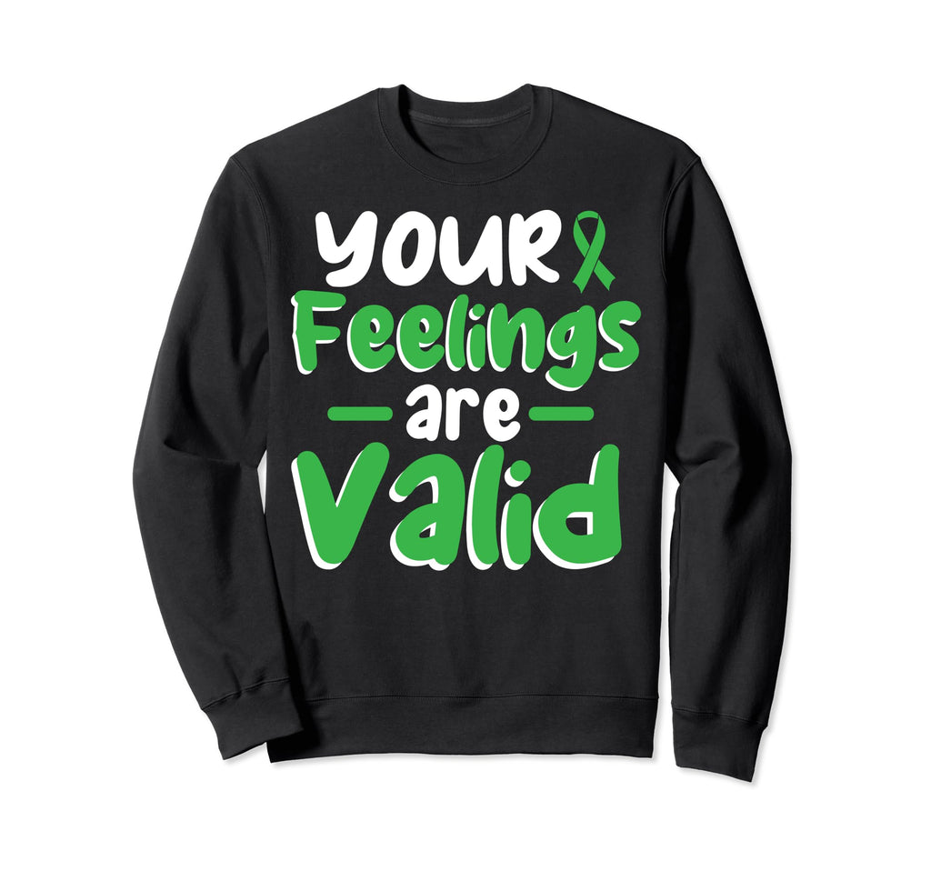 Your Feelings Are Valid Depression Sweatshirt - Streetwear Style Men Women - T-Shirt, Sweatshirt, Hoodie