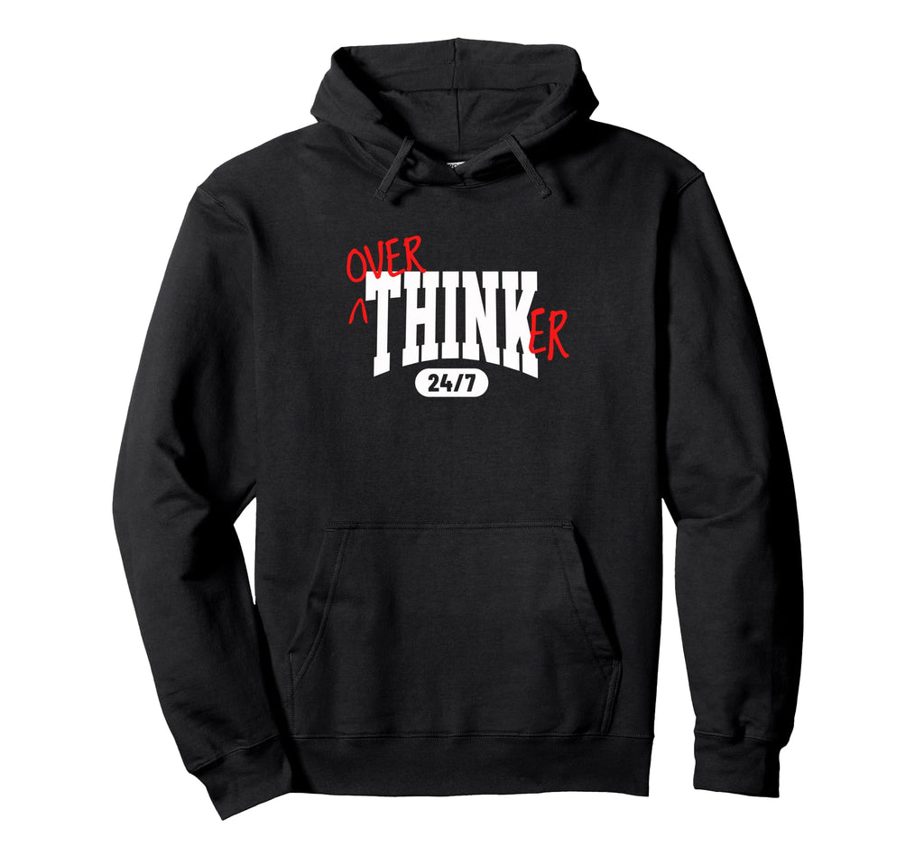 Overthinker 24 7 Funny Relatable Hoodie - Trendy Graphic for Adults - T-Shirt, Sweatshirt, Hoodie