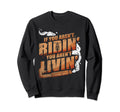If You Arent Riding You Arent Livin Sweatshirt - Graphic Print for Adults - T-Shirt, Sweatshirt, Hoodie
