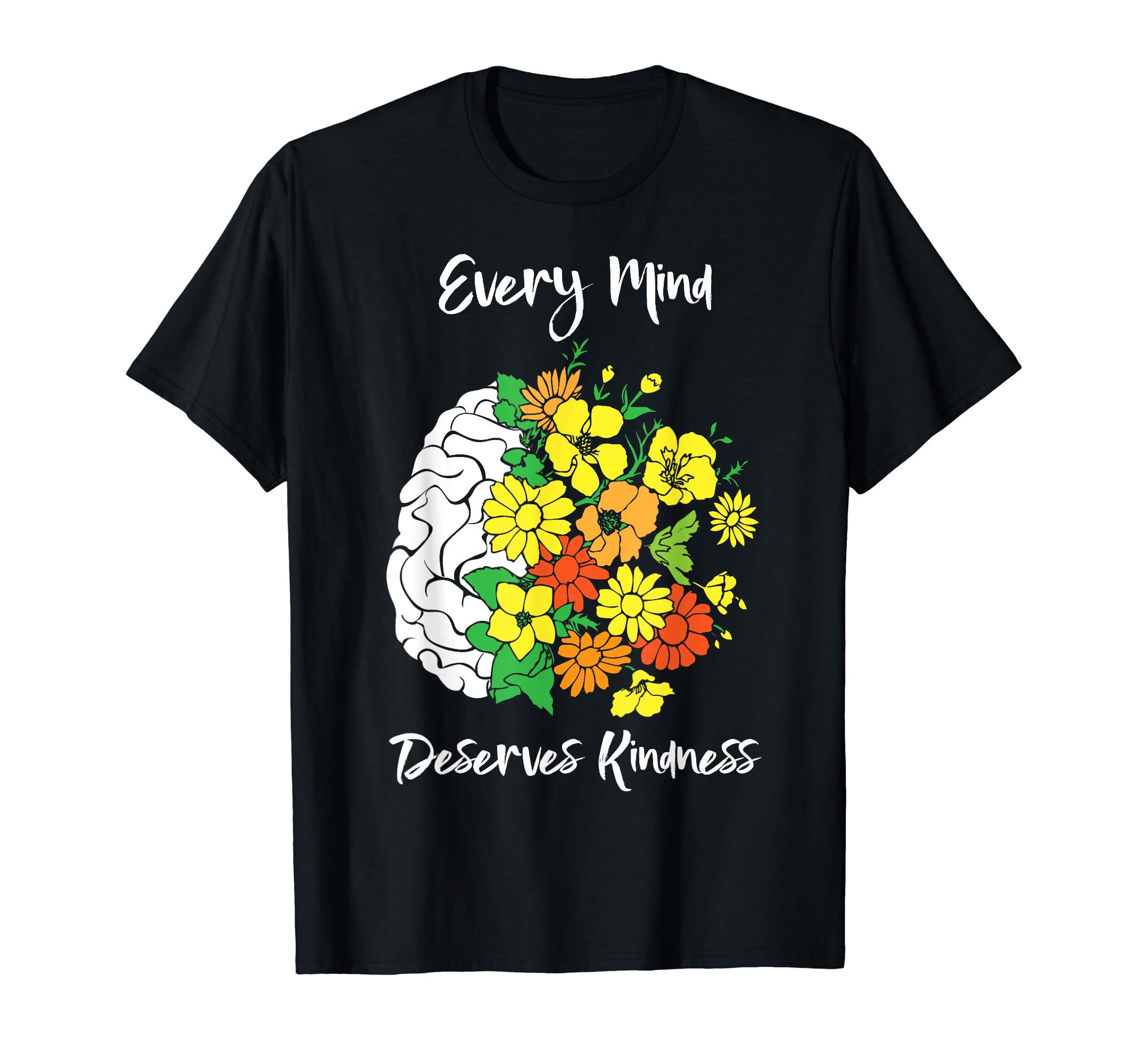 Every Mind Deserves Kindness T-Shirt - Fun Novelty Design for Adults - T-Shirt, Sweatshirt, Hoodie
