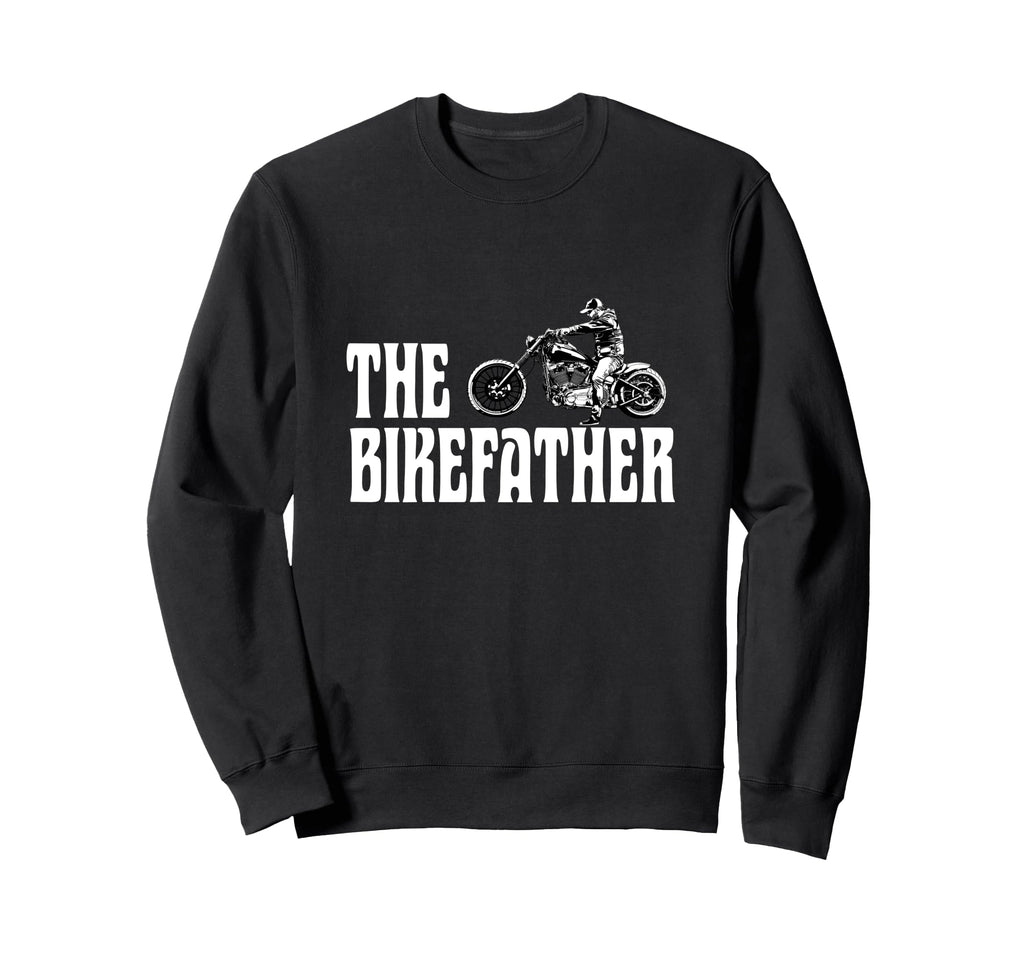 Biker Bikefather Biker Dad Funny Sweatshirt - Custom Art Print Men Women - T-Shirt, Sweatshirt, Hoodie