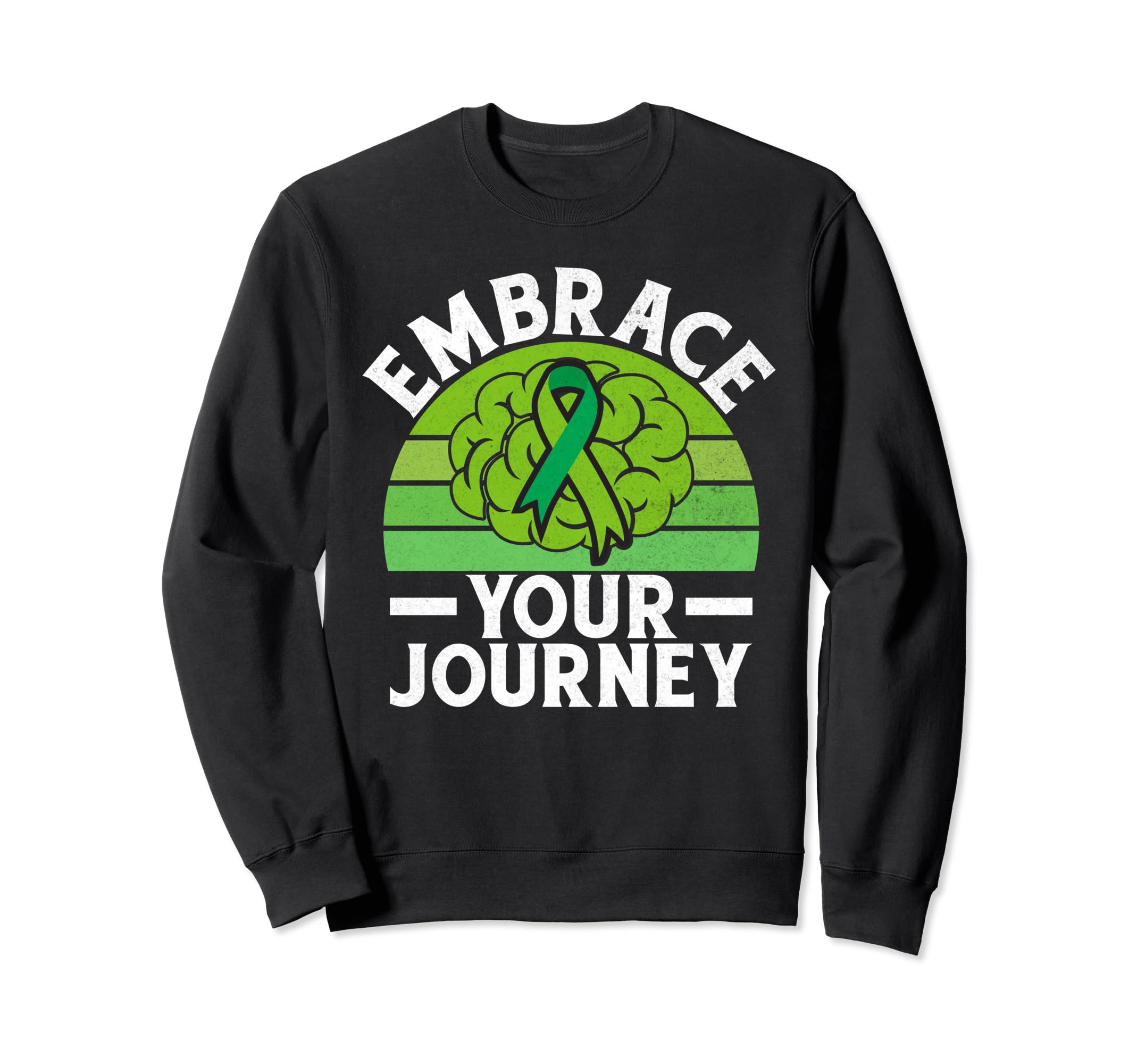 Embrace Your Journey Mental Health Sweatshirt - Novelty Apparel Unisex - T-Shirt, Sweatshirt, Hoodie