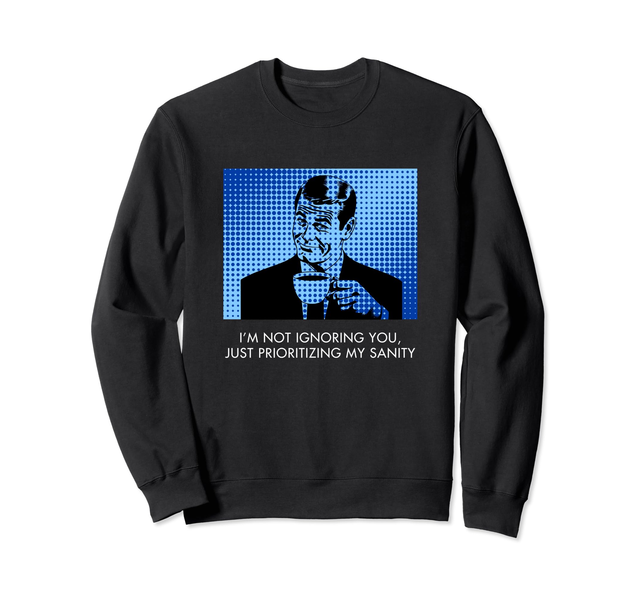Funny Sanity Witty Self Care Pop Art Sweatshirt - Aesthetic Graphic Unisex - T-Shirt, Sweatshirt, Hoodie