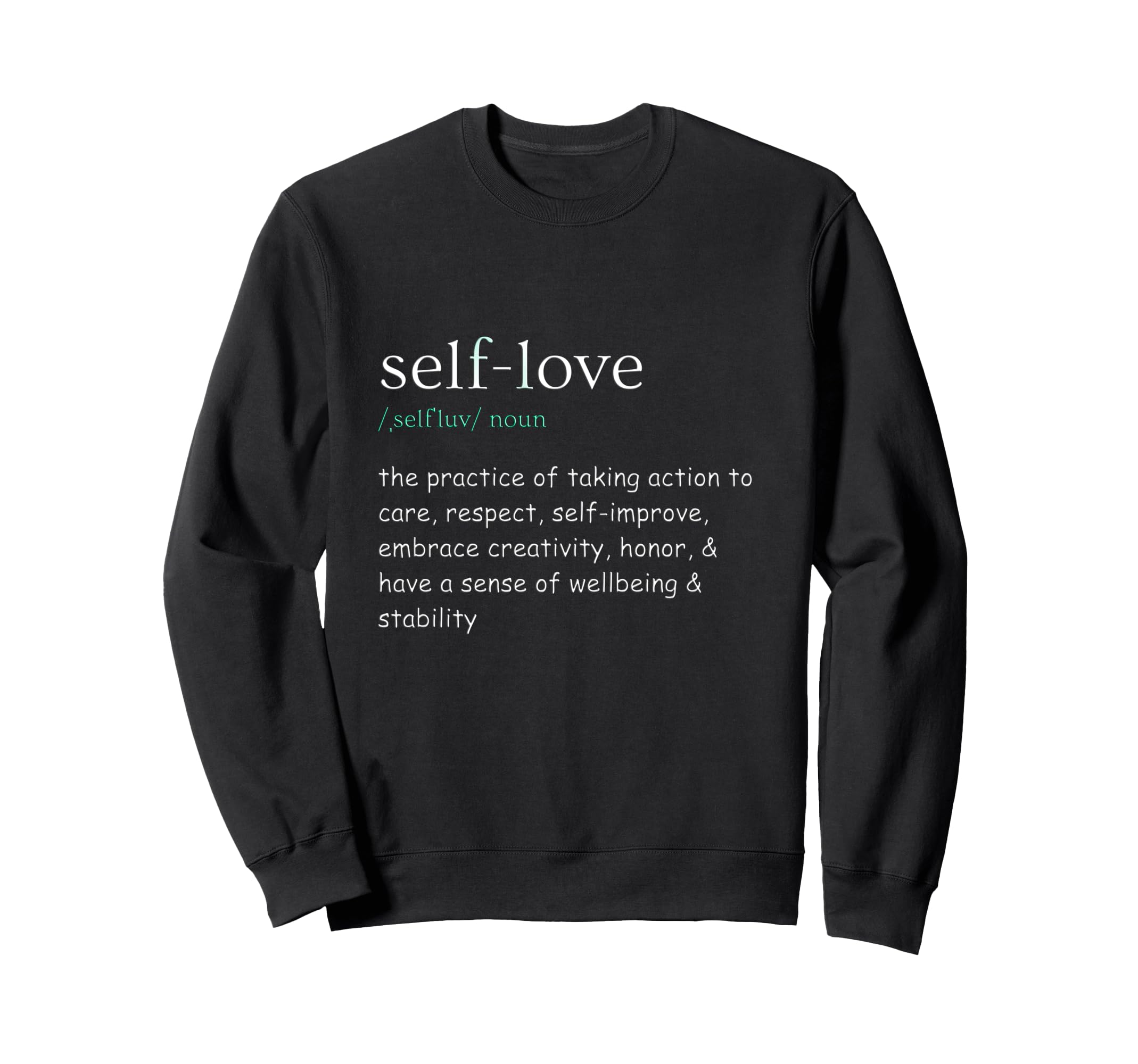 Self Care Self Love Sweatshirt - Casual Everyday Wear Unisex - T-Shirt, Sweatshirt, Hoodie