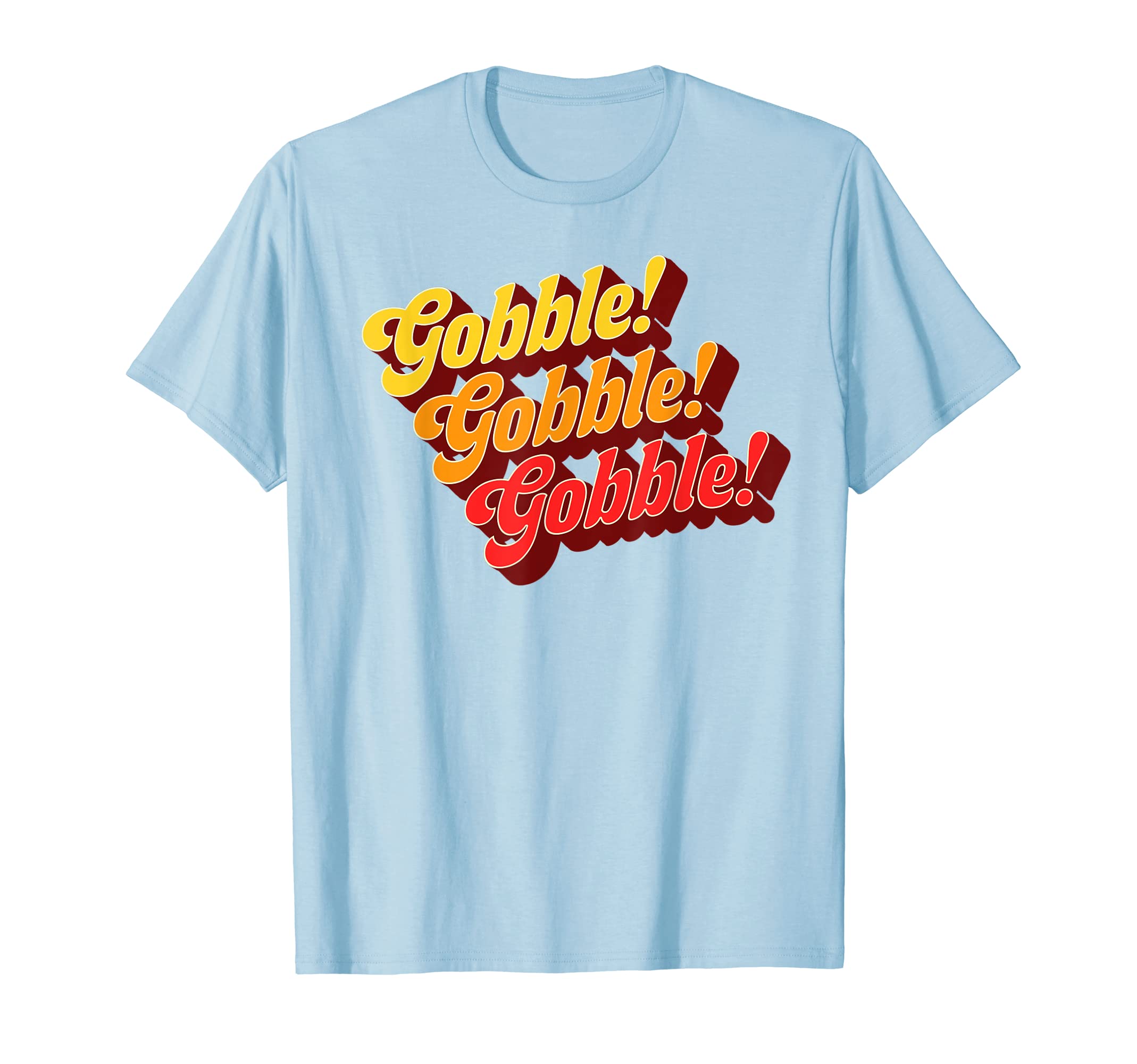 Gobble Gobble Thanksgiving Funny 70S T-Shirt - Unique Graphic for Adults - T-Shirt, Sweatshirt, Hoodie