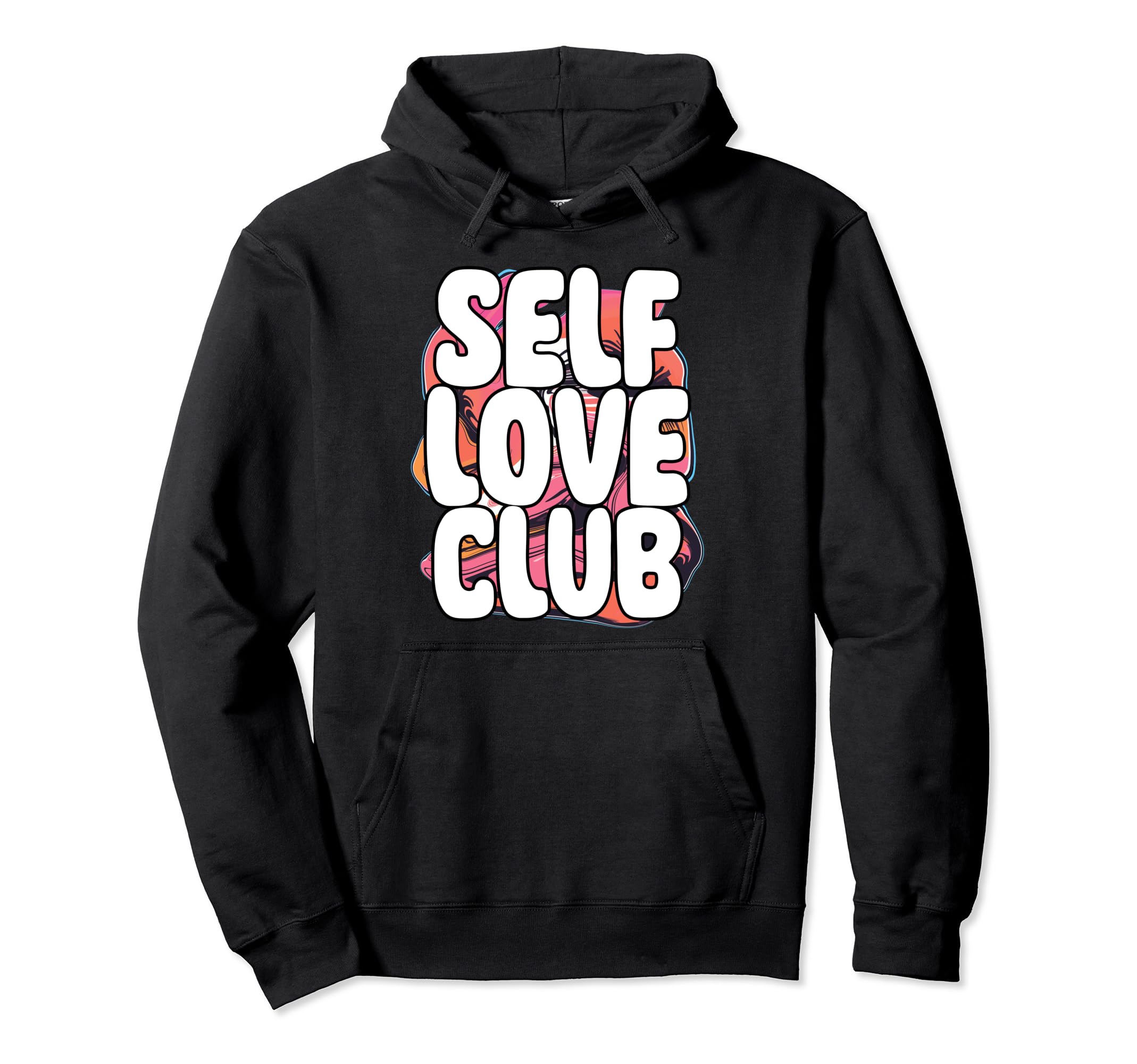 Self Love Club Inspirational Quotes Care Hoodie - Graphic Print Men Women - T-Shirt, Sweatshirt, Hoodie