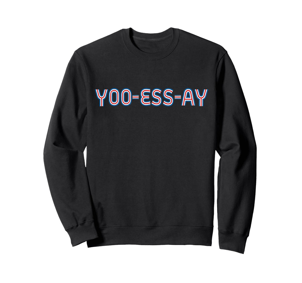 Yoo Ess Ay Funny Phoenetic Usa Sweatshirt - Unique Graphic for Adults - T-Shirt, Sweatshirt, Hoodie