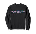 Yoo Ess Ay Funny Phoenetic Usa Sweatshirt - Unique Graphic for Adults - T-Shirt, Sweatshirt, Hoodie