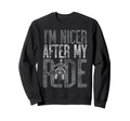 Motorcycle Biker Im Nicer After My Sweatshirt - Novelty Apparel for Adults - T-Shirt, Sweatshirt, Hoodie