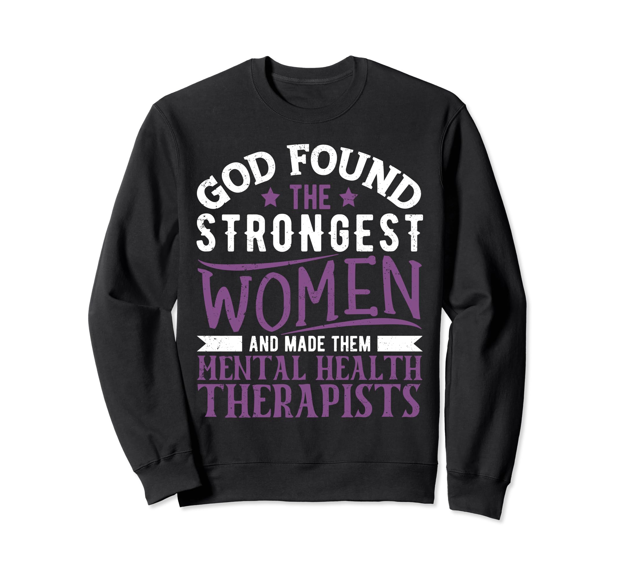 God Found Strongest Mental Health Sweatshirt - Casual Everyday Wear Unisex - T-Shirt, Sweatshirt, Hoodie