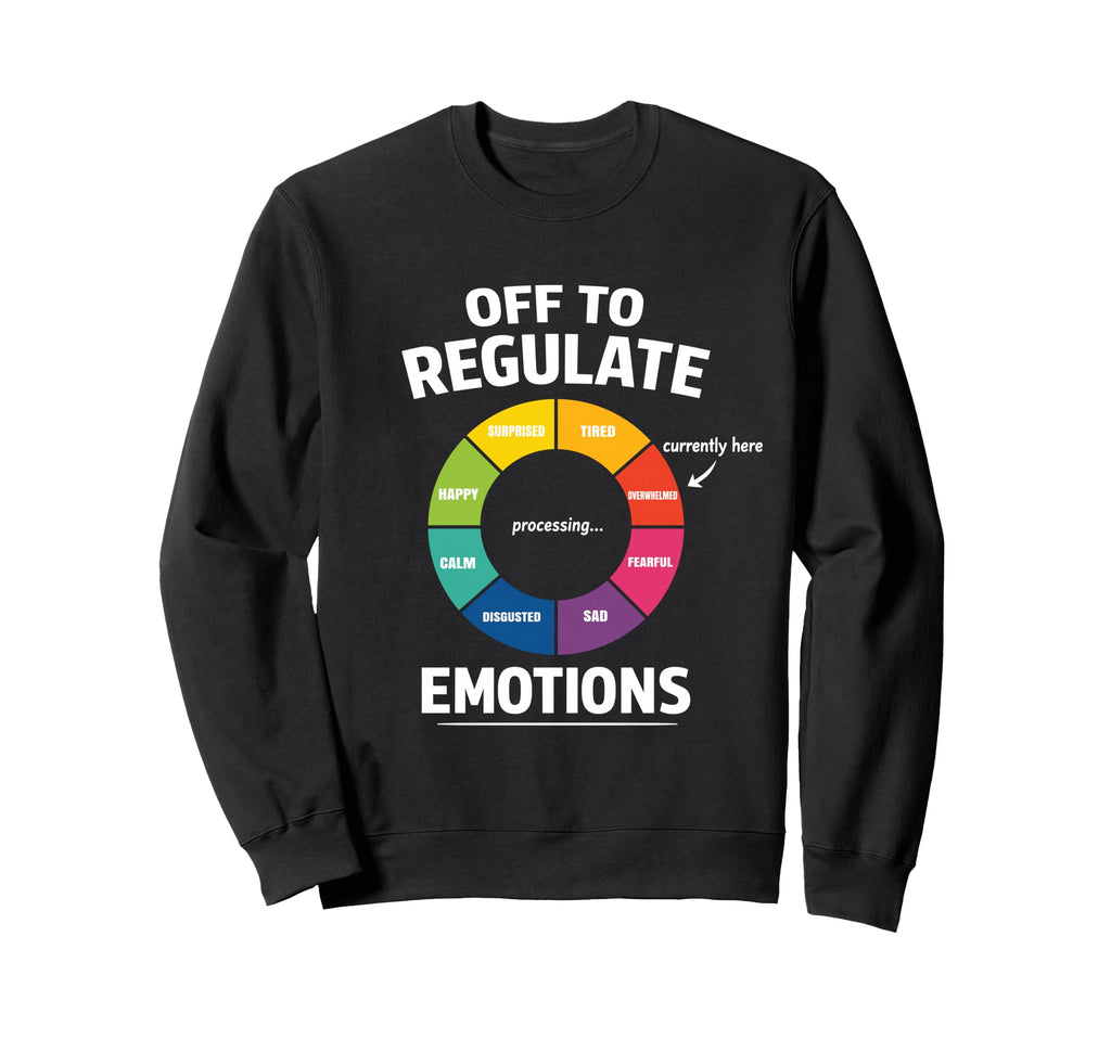 Off To Regulate Emotions Funny Sweatshirt - Minimalist Print Men Women - T-Shirt, Sweatshirt, Hoodie