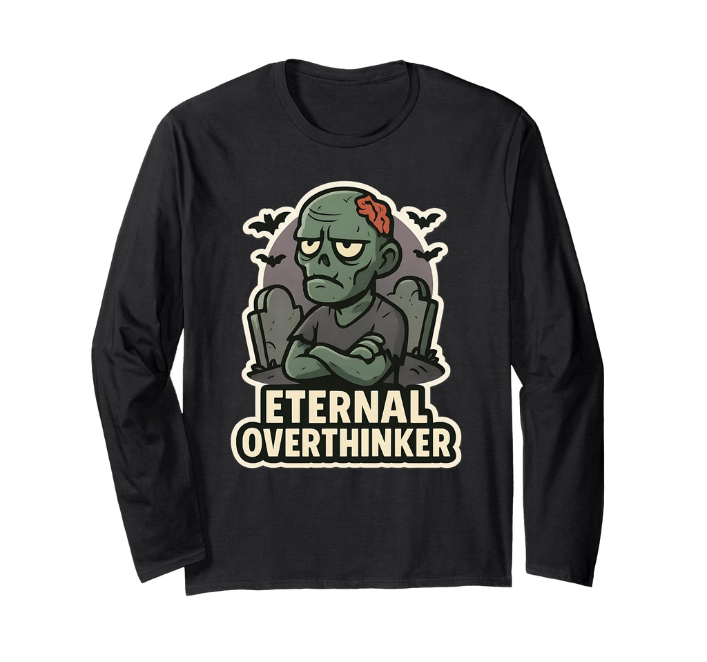 Eternal Overthinker Green Zombie T-Shirt - Casual Everyday Wear Unisex - T-Shirt, Sweatshirt, Hoodie