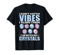 Crystal Healing Align Vibes Spiritual T-Shirt - Unique Graphic Unisex - T-Shirt, Sweatshirt, Hoodie