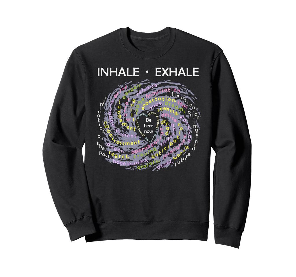 Inhale Exhale Buddhist Mindfulness Sweatshirt - Streetwear Style Men Women - T-Shirt, Sweatshirt, Hoodie