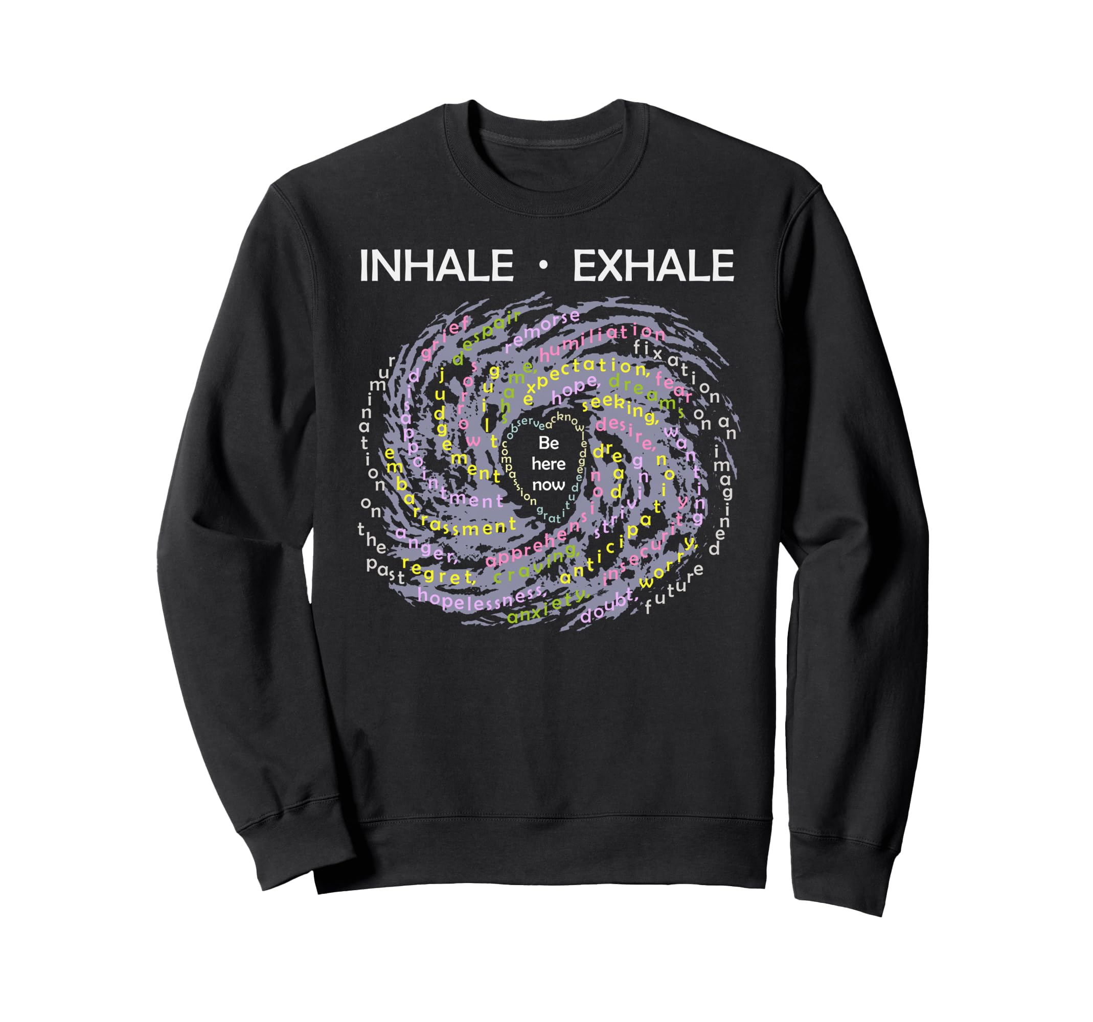 Inhale Exhale Buddhist Mindfulness Sweatshirt - Streetwear Style Men Women - T-Shirt, Sweatshirt, Hoodie