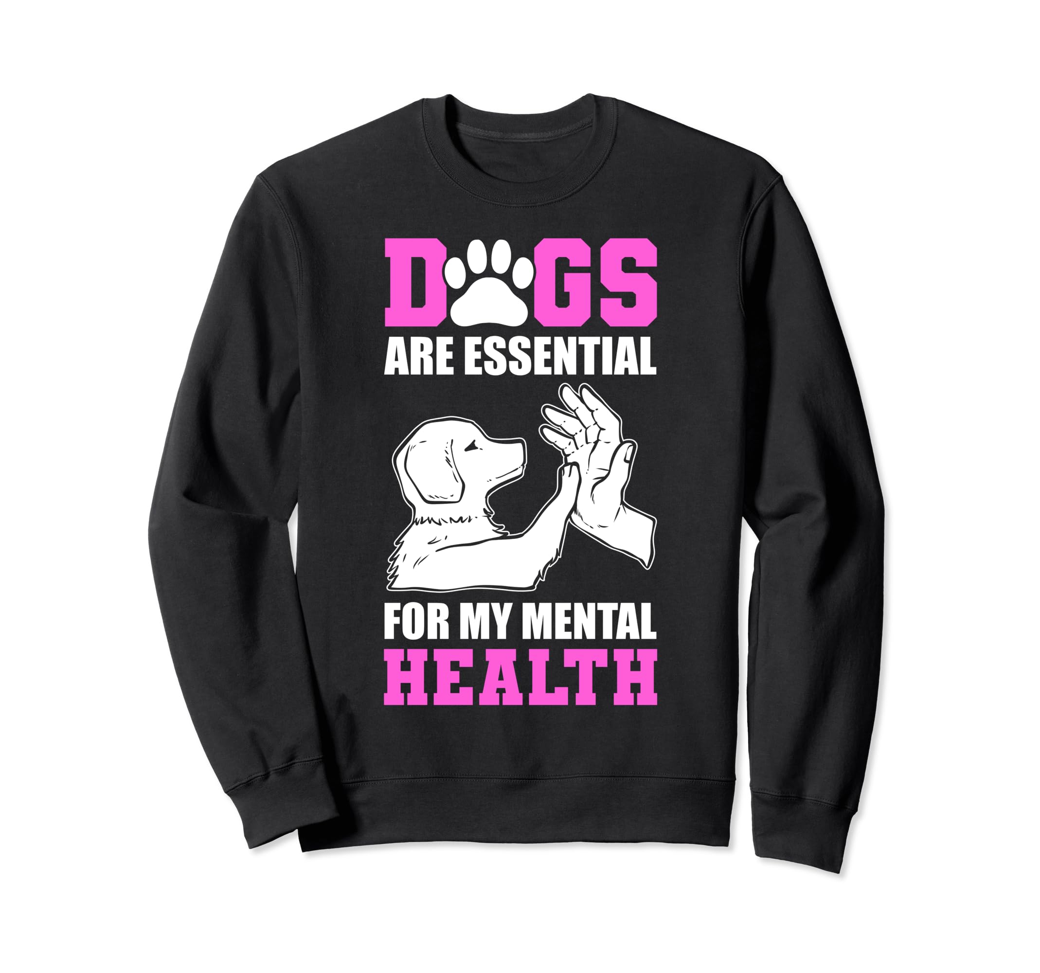 Dogs Are My Mental Health Sweatshirt - Streetwear Style for Adults - T-Shirt, Sweatshirt, Hoodie