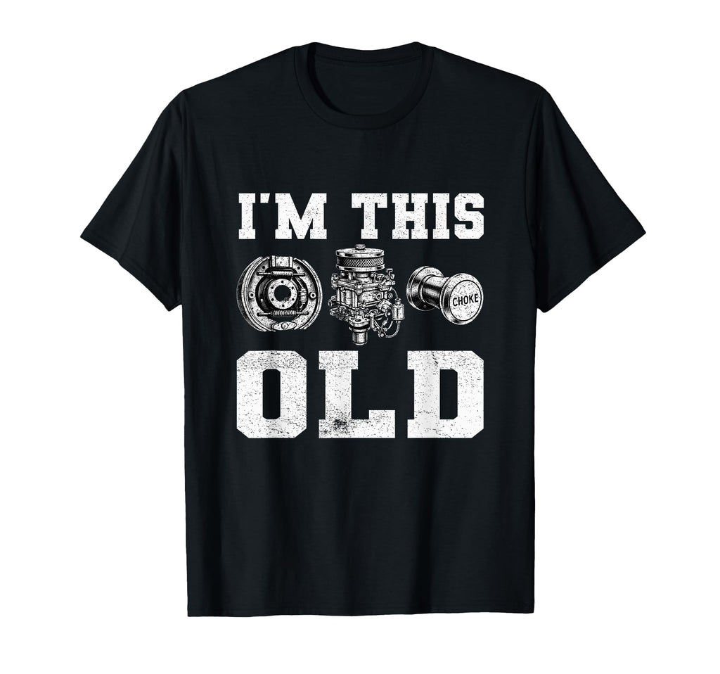 Im This Old Funny Car Parts Mechanic T-Shirt - Graphic Print for Adults - T-Shirt, Sweatshirt, Hoodie