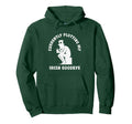 Funny Irish Goodbye Social Introvert Hoodie - Custom Art Print Men Women - T-Shirt, Sweatshirt, Hoodie